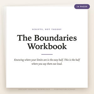 May include: A white digital workbook cover titled The Boundaries Workbook with the subtitle Scripts, Not Theory. It features a dark purple badge stating 14 Pages, and the text: Knowing where your limits are is the easy half. This is the half where you say them out loud.