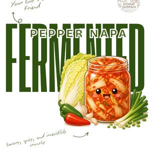 May include: A glass jar of kimchi with a cartoon face, surrounded by napa cabbage, a green pepper, a red pepper, garlic cloves, and green onions. The text reads FERMENTED PEPPER NAPA, Your Gut's Best Friend, and Savory, spicy, and irresistibly crunchy.