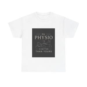 My Physio Is Better Than Yours Tee | Physical Therapist Shirt