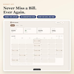 May include: A digital interface for a budget app titled Never Miss a Bill. Ever Again. The screen displays a Bill Calendar for July 2026 with monthly totals, paid amounts, and due dates. Features include Works 100% Offline and No Subscription Ever.
