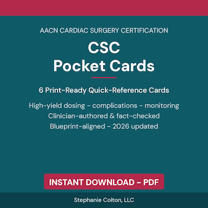 May include: A teal digital graphic with red accents featuring the text AACN CARDIAC SURGERY CERTIFICATION CSC Pocket Cards, 6 Print-Ready Quick-Reference Cards, High-yield dosing – complications – monitoring, Clinician-authored & fact-checked, Blueprint-aligned – 2026 updated, INSTANT DOWNLOAD – PDF, and Stephanie Colton, LLC.