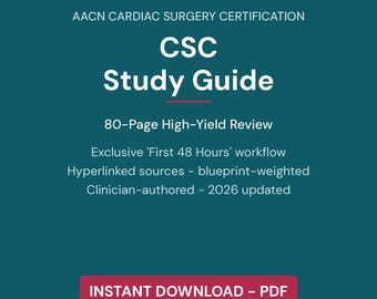 CSC Exam Study Guide 2026 | 80-Page AACN Cardiac Surgery Certification Review | First 48 Hours Workflow | Print-Ready PDF Instant Download