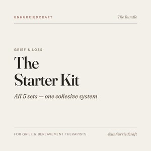 May include: A light beige informational graphic with dark brown text reading UNHURRIEDCRAFT, The Bundle, GRIEF & LOSS, The Starter Kit, All 5 sets — one cohesive system, FOR GRIEF & BEREAVEMENT THERAPISTS, and the social media handle @unhurriedcraft.