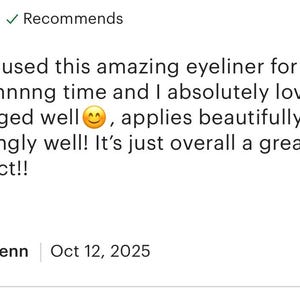 Pu&ograve; includere: Una recensione cliente a cinque stelle per un eyeliner. Il testo recita: I have used this amazing eyeliner for a lonnnnnng time and I absolutely love it! It&rsquo;s packaged well, applies beautifully wears amazingly well! It&rsquo;s just overall a great product!!