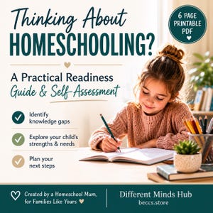 May include: A 6-page printable PDF titled Thinking About Homeschooling? A Practical Readiness Guide & Self-Assessment. The document features dark green text on a light background, listing steps to identify knowledge gaps, explore strengths, and plan next steps.