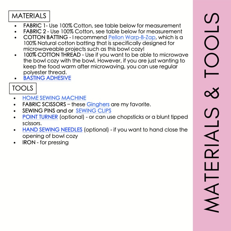 May include: A list of materials and tools needed to make a bowl cozy. The list includes 100% cotton fabric, cotton batting, thread, a sewing machine, scissors, sewing pins, and an iron.