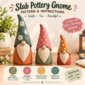 May include: A digital instructional guide for a slab pottery gnome project, featuring three gnome figurines in tall, medium, and small sizes with floral, polka dot, and heart patterns on their hats, plus text detailing PDF patterns and instructions.