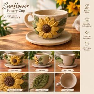 May include: A beige pottery cup and saucer set featuring a three-dimensional yellow sunflower with a brown center and green leaves on the exterior. The text Sunflower Pottery Cup, A simple pattern for a beautiful result, and DIY Pottery Project are visible.