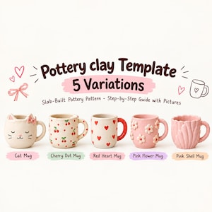 May include: A pottery clay template guide featuring 5 variations of slab-built mugs. The image displays a cat mug, cherry dot mug, red heart mug, pink flower mug, and pink shell mug, with text reading Pottery clay Template 5 Variations.