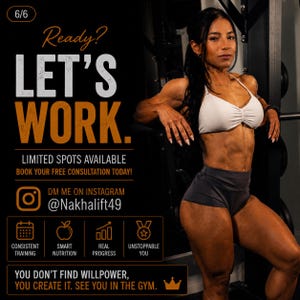 May include: A white sports bra and dark gray athletic shorts. Text reads: Ready? LET'S WORK. LIMITED SPOTS AVAILABLE BOOK YOUR FREE CONSULTATION TODAY! DM ME ON INSTAGRAM @Nakhalift49 CONSISTENT TRAINING SMART NUTRITION REAL PROGRESS UNSTOPPABLE YOU.