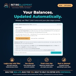 Puede incluir: Una interfaz digital para RetireBlueprint Pro con el texto Your Balances. Updated Automatically. Incluye un cuadro de integraci&oacute;n de Tiller con instrucciones para vincular Google Sheets, adem&aacute;s de cuatro iconos sobre seguridad, selecci&oacute;n de cuentas, actualizaciones diarias y comparaciones de gastos.