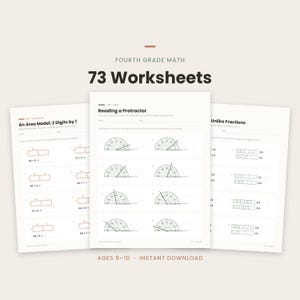 May include: A collection of 73 fourth grade math worksheets featuring educational exercises on area models, reading a protractor, and unlike fractions. The pages include black text and diagrams on a white background with the text Ages 9-10.