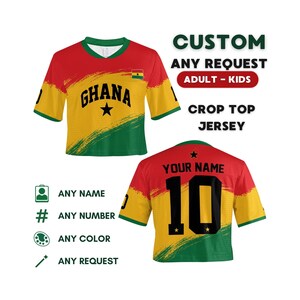 May include: A custom crop top jersey featuring the Ghana flag colors of red, yellow, and green with a black star. The front displays the text GHANA, while the back shows the text YOUR NAME and the number 10. Text includes CUSTOM ANY REQUEST ADULT-KIDS, ANY NAME, ANY NUMBER, ANY COLOR, and ANY REQUEST.