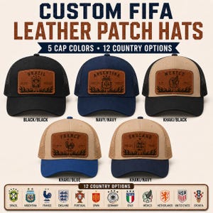 May include: Five baseball caps with leather patches featuring FIFA country emblems and flame designs. The caps come in black, navy, and khaki color combinations. Text includes CUSTOM FIFA LEATHER PATCH HATS, 5 CAP COLORS, 12 COUNTRY OPTIONS.