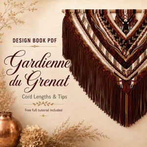 Macrame Design Book “La Gardienne du Grenat” – Cord Lengths & Tips PDF | Boho Wall Hanging Guide + Free Tutorial Video
