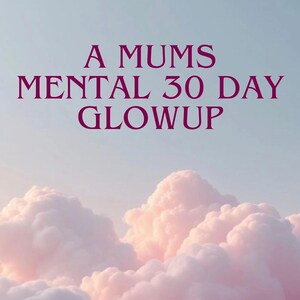 Mental Glow Up Planner for Mums | 30 Day Self Care & Emotional Reset | Digital Download