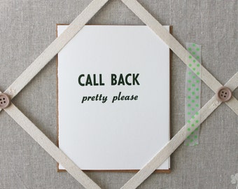 Call back pretty please - letterpress print / flat card / green ink / staying connected / reconnecting / sorry / apologies / printed by hand