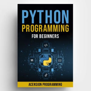 May include: A book cover titled Python Programming For Beginners by Acension Programming. The design features large blue and yellow text against a dark background with a central circuit board graphic and the Python logo in the middle.
