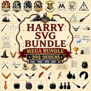 May include: A digital collection of 292 Harry Potter themed graphic designs featuring icons like house crests, wands, cauldrons, and quotes. The central text reads HARRY SVG BUNDLE MEGA BUNDLE 292 DESIGNS SVG PNG EPS DXF AI on a cream background.