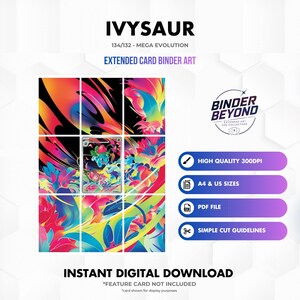 May include: Digital download of Ivysaur 134/132 Mega Evolution extended card binder art. The design features vibrant, abstract, multi-colored floral patterns in shades of pink, orange, blue, and yellow on a black background. Includes 300DPI PDF.