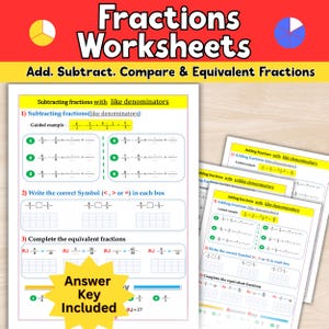 May include: A set of educational fractions worksheets featuring exercises on adding, subtracting, comparing, and finding equivalent fractions. The pages include guided examples, numbered problems, and a yellow starburst graphic stating Answer Key Included.