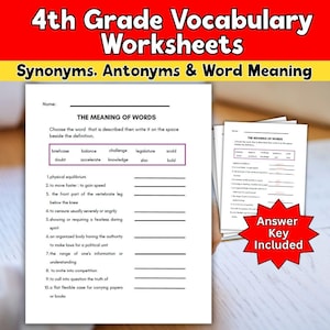 May include: A 4th Grade Vocabulary Worksheet titled The Meaning of Words featuring a list of ten definitions to match with words like briefcase, balance, challenge, legislature, scold, doubt, accelerate, knowledge, shin, and bold. Includes an answer key.