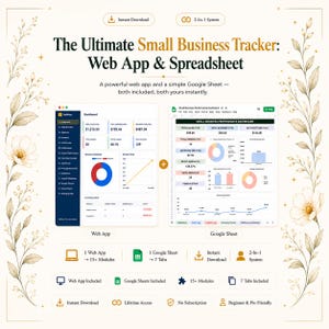 May include: The Ultimate Small Business Tracker: Web App & Spreadsheet. A digital business management system featuring a web app dashboard with financial charts and a Google Sheet performance dashboard with data tables, graphs, and inventory tracking.