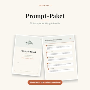 May include: A digital document titled Prompt-Paket featuring 30 Prompts für Alltag & Familie. The document includes a cover page with the Vorlagerie logo and an interior page titled Haushalt und Organisation with numbered lists of prompts in German.