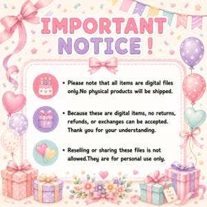 May include: A digital notice with the text IMPORTANT NOTICE! featuring illustrations of pink bows, pastel gift boxes, balloons, and a birthday cake. The text states that all items are digital files, no returns are accepted, and sharing is not allowed.