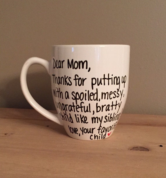Dear mom thanks for putting up with my sibling mug, funny mug for mom,  mother's Day gift, coffee mug for mother,
