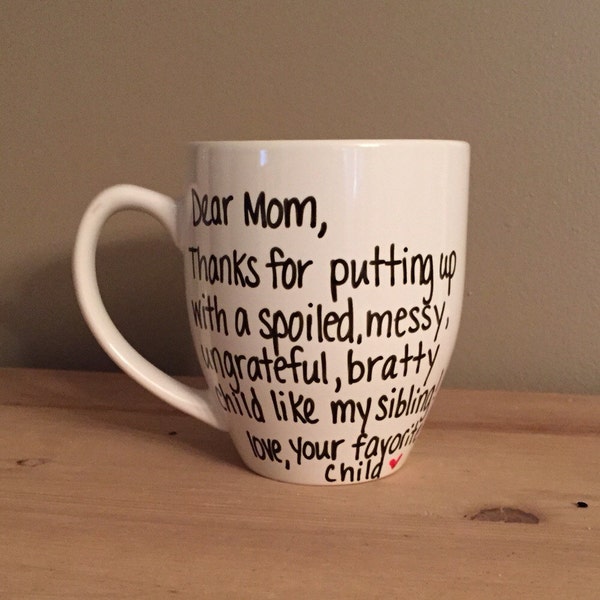 Dear mom thanks for putting up with my sibling mug, funny mug for mom, mother's Day gift, coffee mug for mother,