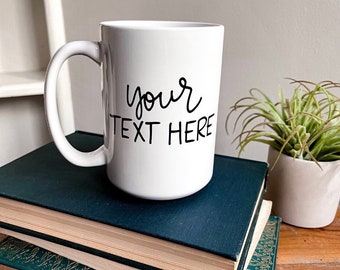 custom mug, Custom coffee mug, personalized coffee mug, customized mug, design your own mug, custom coffee mug, statement mug, fun gift,