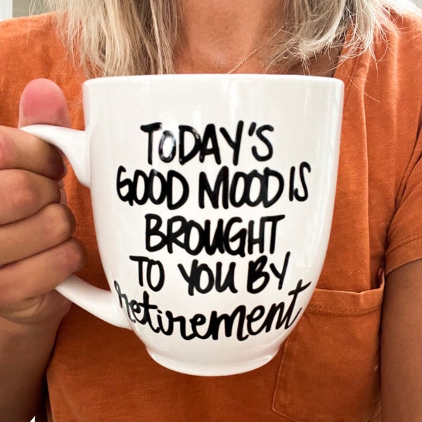 Today’s good mood is brought to you by retirement mug, retired mug, mug for retired person, retirement gift