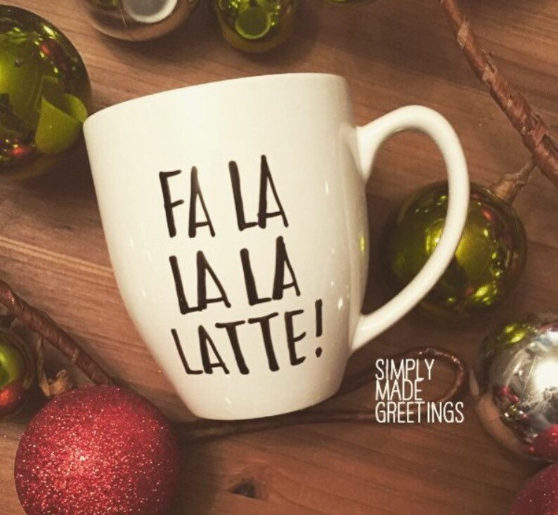 Fa la la la latte mug, Christmas mug, holiday mug, hot chocolate mug, mug for kids, holiday gift image 1