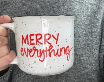 Merry Everything Mug, holiday mug, hot cocoa mug,  Custom coffee mug, personalized coffee mug, customized mug,