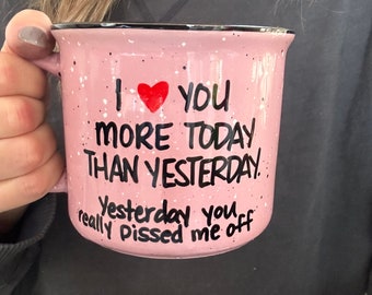 I love you more today than yesterday mug, Valentine mug, gift for love, love mug, Valentine’s Day mug