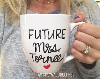 Future mrs mug, Soon to be Mrs, bride to be coffee mug, engagement gift, gift for newly engaged, bridal shower gift, bride to be mug