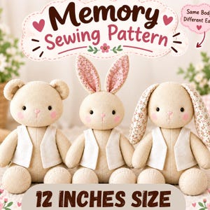 Peut inclure: Un patron de couture mémoire pour trois animaux en peluche, dont un ours et deux lapins aux oreilles doublées de motifs floraux. Chaque figurine porte un gilet blanc et a des joues roses. Le texte indique Memory Sewing Pattern, Same Body Different Ears et 12 INCHES SIZE.