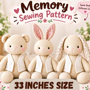 May include: A memory sewing pattern for three stuffed animals including a bear and two rabbits. Each animal is beige with pink cheeks, wearing a white vest. The text reads Memory Sewing Pattern and 33 INCHES SIZE. The rabbits have floral ears.