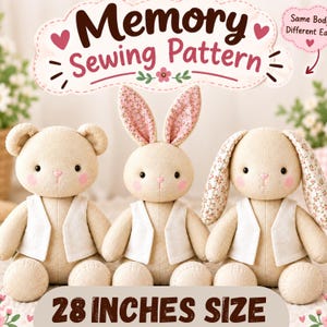 Puede incluir: Tres peluches de color beige, un oso y dos conejos, cada uno con un chaleco blanco. Los juguetes tienen mejillas rosadas y orejas con estampado floral. El texto dice Memory Sewing Pattern y 28 INCHES SIZE, con una nota sobre las orejas.