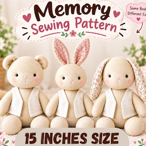 Peut inclure: Trois animaux en peluche, dont un ours et deux lapins, portant tous des gilets blancs. Le texte indique Memory Sewing Pattern et 15 INCHES SIZE. Les animaux ont des corps en tissu beige, des joues roses et des oreilles à motifs floraux.