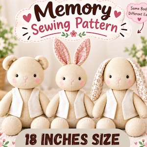 May include: Three beige fabric stuffed animals including a bear and two rabbits, each wearing a white vest. The text Memory Sewing Pattern and 18 INCHES SIZE are visible. The rabbits have floral patterned inner ears and pink cheeks.