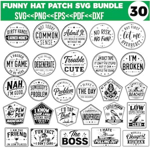 May include: A digital collection of 30 black and white hat patch designs featuring various humorous phrases and illustrations. The set includes circular, pentagonal, and rectangular badges with text like Dirty Hands, Not Today, and I'm Broken.