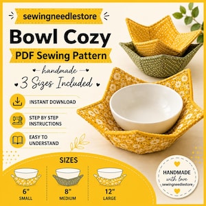 May include: A PDF sewing pattern for a bowl cozy from sewingneedlestore. The image displays two fabric bowl cozies, one yellow with white daisies and one green with white dots, holding a white bowl. Includes 3 sizes: 6 inch, 8 inch, and 12 inch.