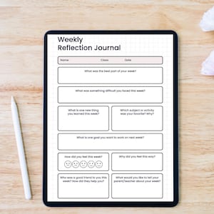 May include: A digital tablet displaying a Weekly Reflection Journal template with a grid background. The form includes fields for name, class, date, and various prompts about weekly experiences, feelings, goals, and social interactions, accompanied by a stylus.
