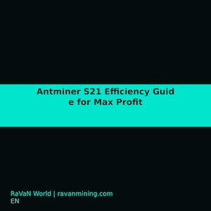 May include: A digital document cover with a black background and a central horizontal turquoise band. The text reads Antminer S21 Efficiency Guide for Max Profit. At the bottom, the text reads RaVaN World | ravanmining.com EN.