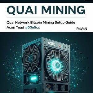 Könnte beinhalten: Eine dunkelgraue ASIC-Mining-Maschine mit zwei großen kreisförmigen Lüftern und leuchtend türkisfarbenen Lichtakzenten. Der Text lautet: QUAI MINING, Quai Network Bitcoin Mining Setup Guide, Acon Tead #00e5cc und RaVaN. Digitales Netzwerkmuster.
