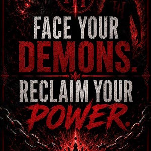K&ouml;nnte beinhalten: Ein dunkles Poster mit dem Text FACE YOUR DEMONS. RECLAIM YOUR POWER. in wei&szlig;er und roter, abgenutzter Schrift. Das Design zeigt die Silhouette einer Person, eine Krone und schwere Metallketten vor einem texturierten schwarz-roten Hintergrund.
