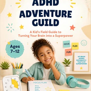 May include: A book titled The ADHD Adventure Guild: A Kid's Field Guide to Turning Your Brain into a Superpower. The cover features a smiling child, a timer, a notebook with a Focus Plan, headphones, sticky notes, and the text FutureMindsCo.