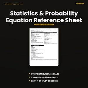 May include: A digital reference sheet titled Statistics & Probability Equation Reference Sheet, featuring mathematical formulas for descriptive statistics, probability basics, and discrete distributions, presented in a clear, black and white layout.
